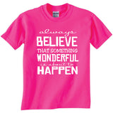Inspirational T-Shirt: Always Believe, Unisex Gildan Cotton Tee