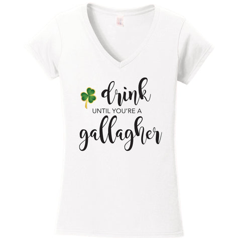 Drink Until You're a Gallagher V-Neck Tee, Shameless Shirt
