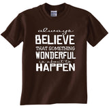 Inspirational T-Shirt: Always Believe, Unisex Gildan Cotton Tee