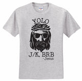 Jesus Yolo Jk BRB Texting Shirt