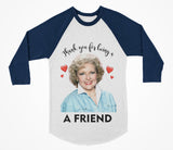 Thank you for being a Friend Golden Girls Raglan Adult Shirt