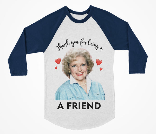Thank you for being a Friend Golden Girls Raglan Adult Shirt