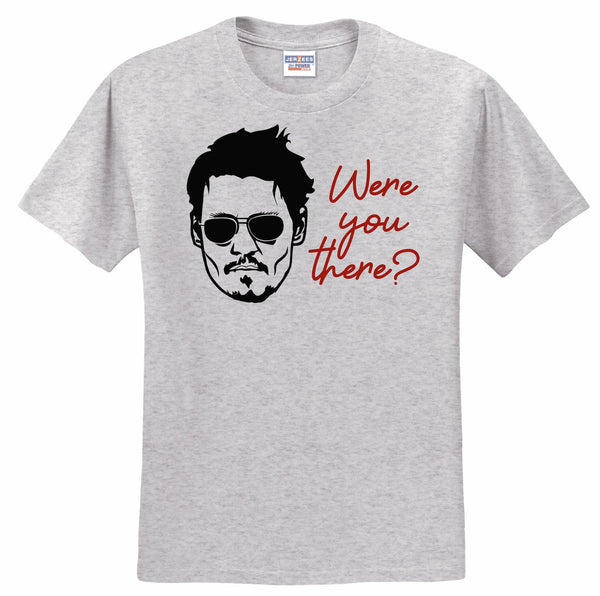 Were you There Johnny Depp Shirt