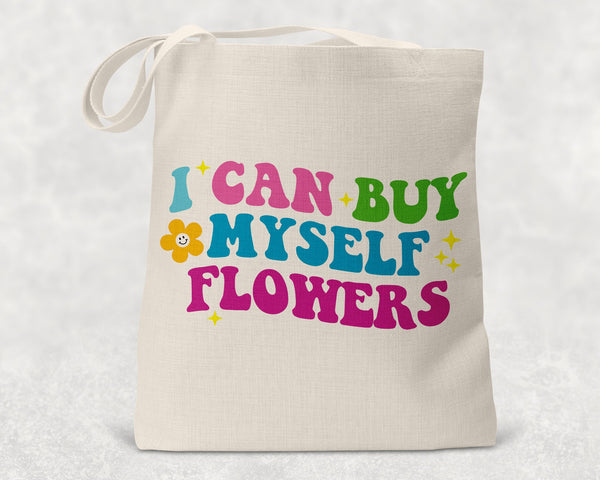 I Can Buy Myself Flowers Tote Bag - 14.5" x 16"