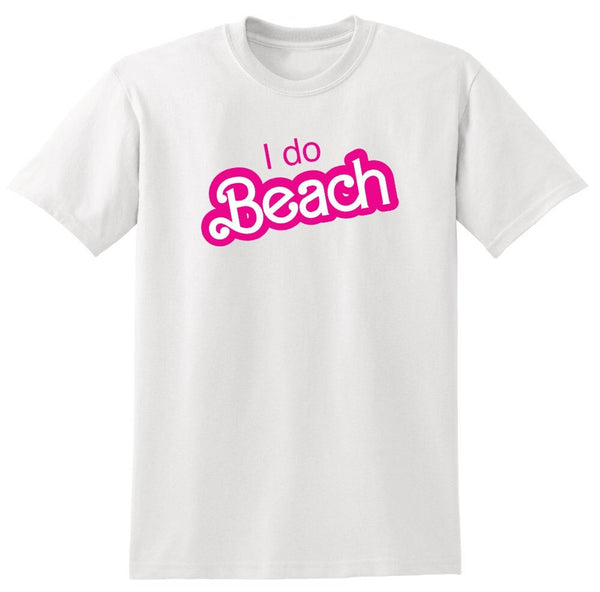 I do Beach Adult Unisex Shirt