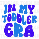 In my Toddler Era Digital Download jpg, pdf, png
