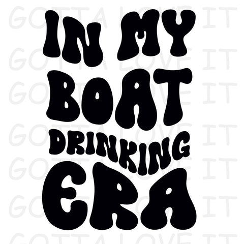 In My Boat Drinking Era Digital Download (PNG, PDF, JPG)