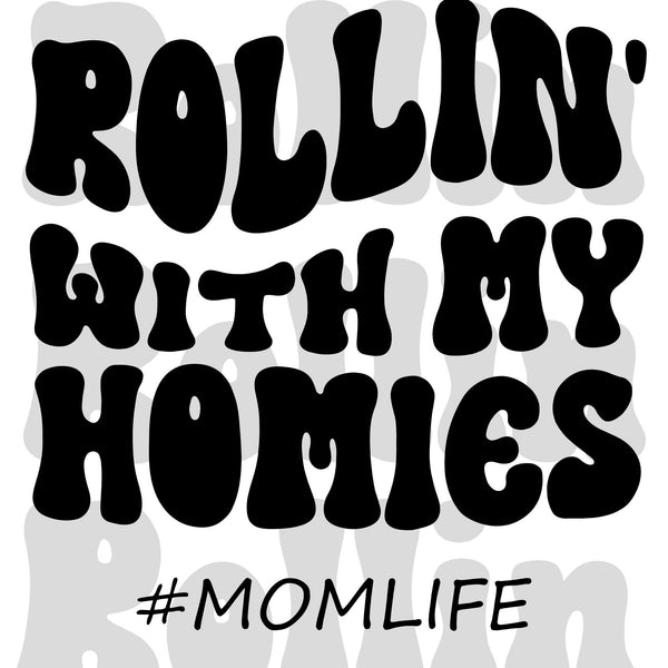 Rollin with my Homies, #momlife,  Retro Wavy Text digital download, PNG, JPG, PDF