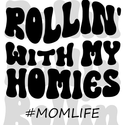 Rollin with my Homies, #momlife,  Retro Wavy Text digital download, PNG, JPG, PDF