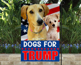 Dogs for Trump Custom garden flag 12" x 18". Personalized Double Sided polyester flag.