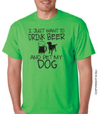 I Just Want to Drink Beer and Pet My Dog T-shirt