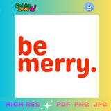 Be Merry Christmas Design | Sublimation PNG (Digital Download)