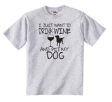 Drink Wine and Pet My Dog T-Shirt, Funny Dog Lover Tee