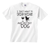 Drink Wine and Pet My Dog T-Shirt, Funny Dog Lover Tee