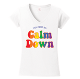 You Need To Calm Down Ladies Short Sleeve V-Neck Tee