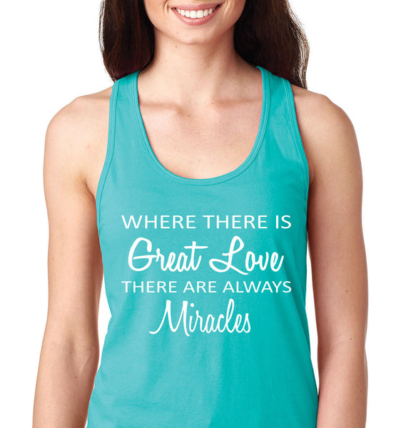 Where There is Great Love There are always Miracles Tanktop
