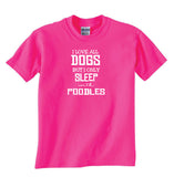 Poodles Tee - I Love All Dogs but Only Sleep with Poodles Gildan Short Sleeve Adult Unisex