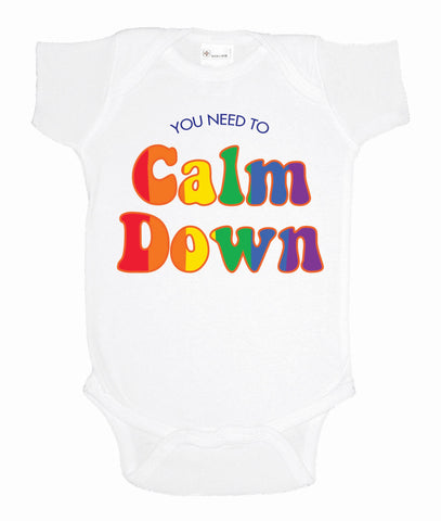 You Need To Calm Down Baby Bodysuit