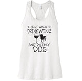 I Just Want to Drink Wine & Pet My Dog T-shirt Funny Dog Shirt Drink Wine BELLA+CANVAS ® Women’s Jersey Racerback Tank