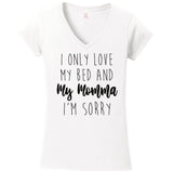 I Only Love My Bed And My Momma Im Sorry Short Sleeve Classic V-Neck Tee