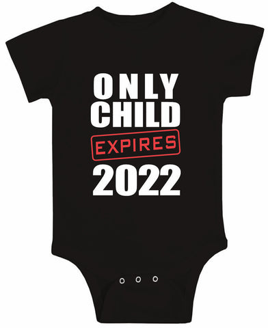 Only Child Expires 2022 Infant Bodysuit Funny Pregnancy Announcement Shirt Big Brother Big Sister