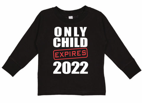 Only Child Expires 2022 LONG SLEEVE T Shirt Funny Pregnancy Announcement Shirt Big Brother Big Sister