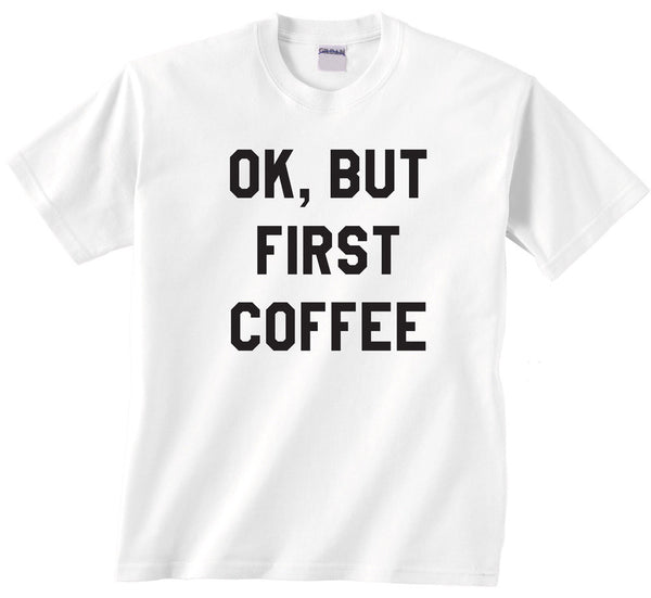 Ok But First Coffee Shirt Lazy Monday Breakfast Pancake Shirt Caffeine Lover Shirt