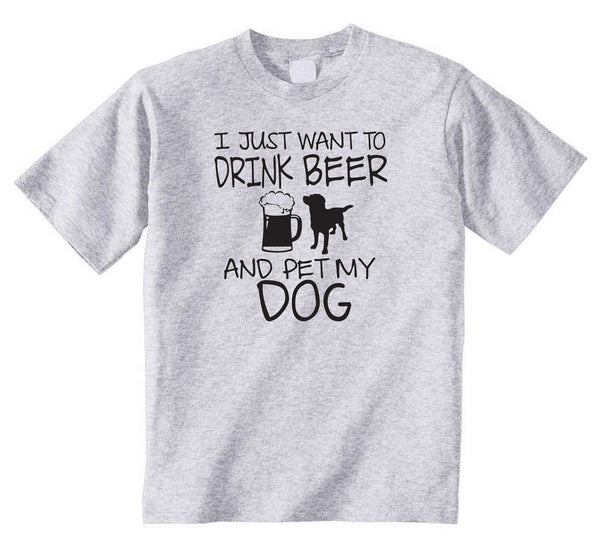 I Just Want to Drink Beer and Pet My Dog